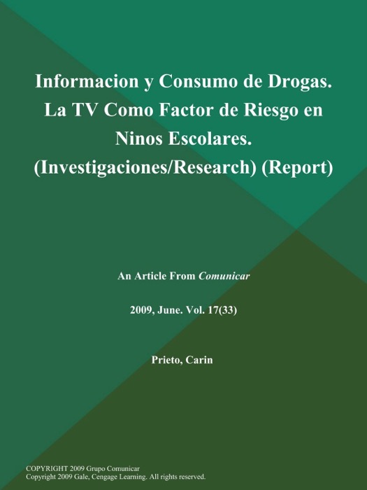 Informacion y Consumo de Drogas. La TV como Factor de Riesgo en Ninos Escolares (Investigaciones/Research) (Report)