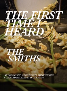 The First Time I Heard The Smiths by Scott Heim