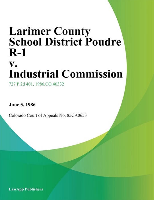 Larimer County School District Poudre R-1 v. Industrial Commission