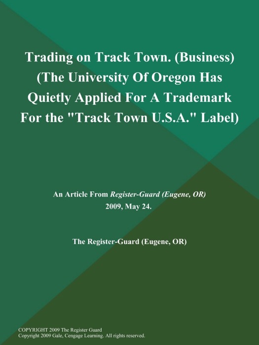 Trading on Track Town (Business) (The University of Oregon has Quietly Applied for a Trademark for the