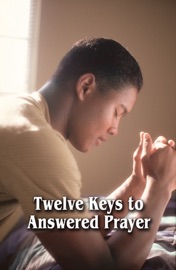 Twelve Keys to Answered Prayer - Roderick C. Meredith & Living Church of God