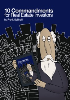 10 Commandments for Real Estate Investors by Frank Gallinelli