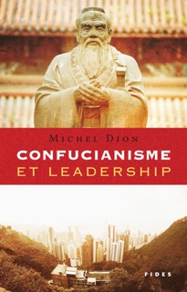 Confucianisme et Leadership by Michel Dion