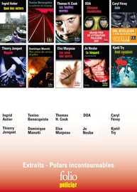 EXTRAITS - Polars incontournables Folio Policier - Jo Nesbø, Ingrid Astier, Tonino Benacquista, Thomas H Cook, DOA, Caryl Férey, Thierry Jonquet, Dominique Manotti, Elsa Marpeau & Kjetil Try