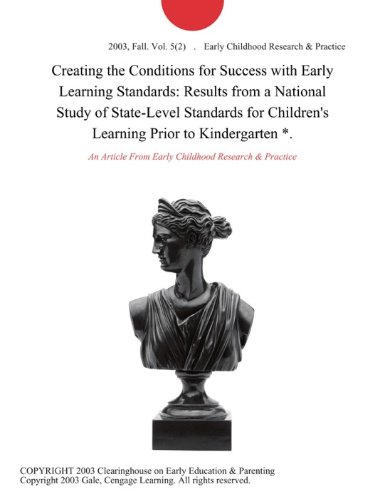 Creating the Conditions for Success with Early Learning Standards: Results from a National Study of State-Level Standards for Children's Learning Prior to Kindergarten *.