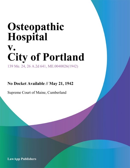 Osteopathic Hospital v. City of Portland