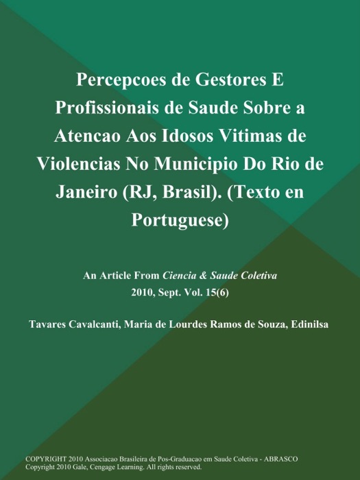 Percepcoes de Gestores E Profissionais de Saude Sobre a Atencao Aos Idosos Vitimas de Violencias No Municipio Do Rio de Janeiro (RJ, Brasil) (Texto en Portuguese)