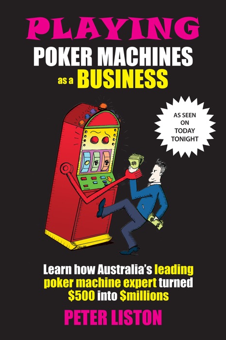 Playing Poker Machines As a Business