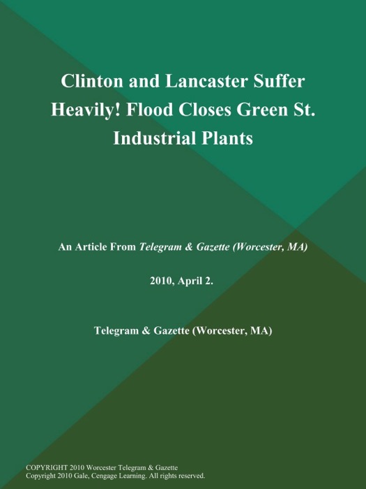 Clinton and Lancaster Suffer Heavily! Flood Closes Green St. Industrial Plants