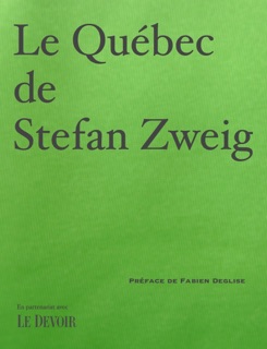 Le Québec de Stefan Zweig by Stefan Zweig & Fabien Deglise