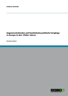 Gegenrevolutionäre und faschistische politische Vorgänge in Europa in den 1920er Jahren by Andreas Schmidt