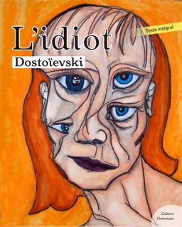 L'Idiot by Fédor Mikhaïlovitch Dostoïevski