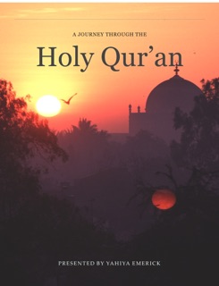 A Journey Through the Holy Qur'an by Yahiya Emerick