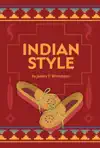 Indian Style by James P. Wortmann Book Summary, Reviews and Downlod