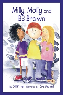 Milly, Molly and BB Brown by Gill Pittar & Cris Morell