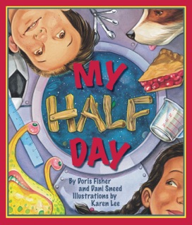 My Half Day by Doris Fisher, Dani Sneed & Karen Lee