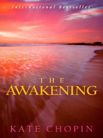 The Awakening and Selected Short Stories - Kate Chopin