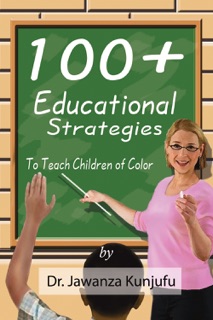 100+ Educational Strategies to Teach Children by Jawanza Kunjufu