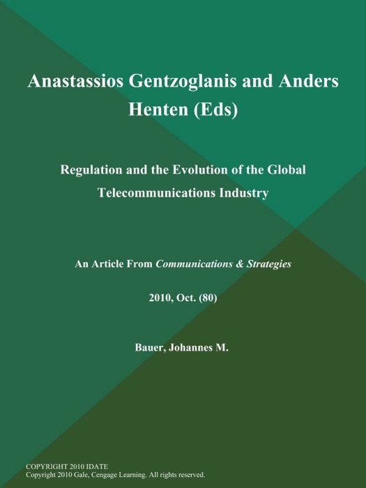 Anastassios Gentzoglanis and Anders Henten (Eds): Regulation and the Evolution of the Global Telecommunications Industry