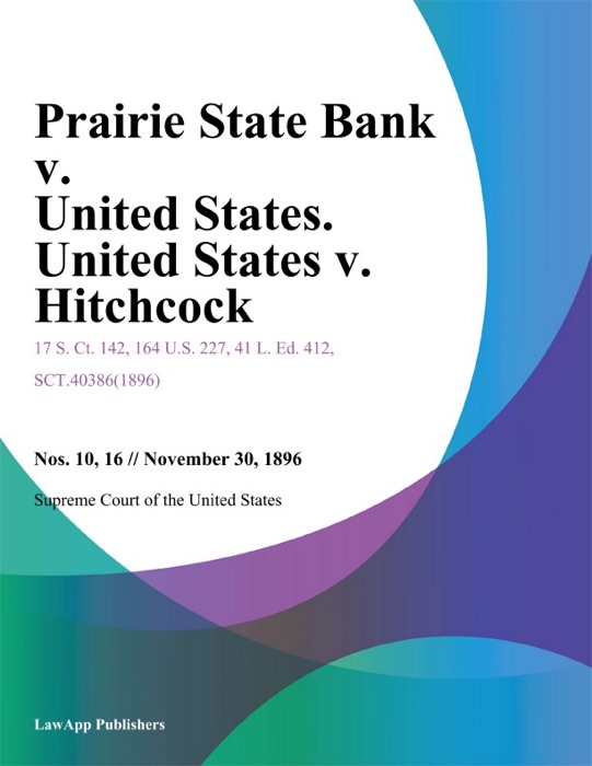 Prairie State Bank v. United States. United States v. Hitchcock.