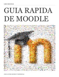 Guia rapida de Moodle - José Javier Monroy Vesperinas