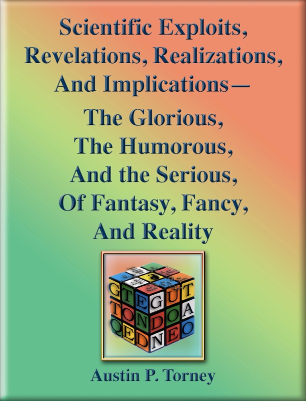 Scientific Exploits, Revelations, Realizations, and Implications