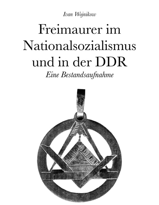 Freimaurer im Nationalsozialismus und in der DDR