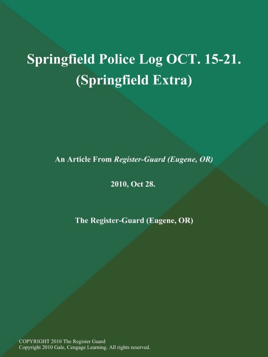 Springfield Police Log OCT. 15-21 (Springfield Extra)