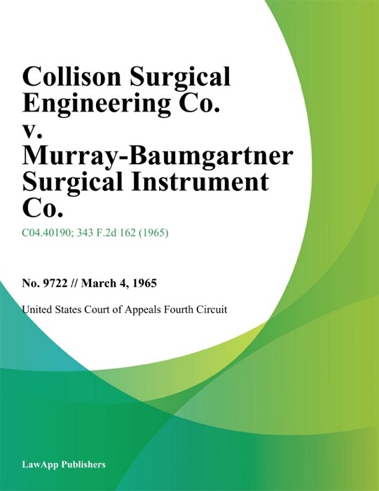 Collison Surgical Engineering Co. v. Murray-Baumgartner Surgical Instrument Co.