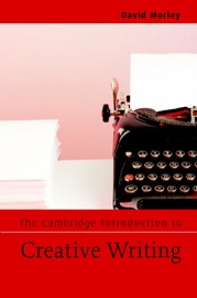 The Cambridge Introduction to Creative Writing - David Morley