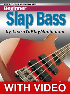 Beginner Slap Bass Lessons - Progressive with Video by LearnToPlayMusic.com