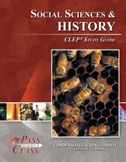 Social Sciences and History CLEP Study Guide - PassYourClass by Pass Your Class