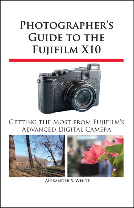 Photographer's Guide to the Fujifilm X10