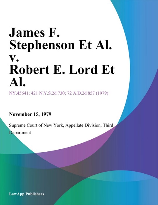 James F. Stephenson Et Al. v. Robert E. Lord Et Al.