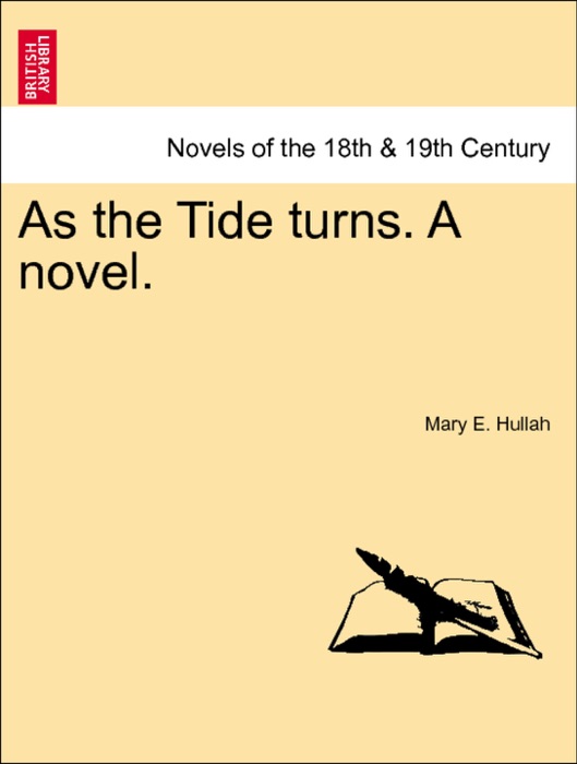 As the Tide turns. A novel.