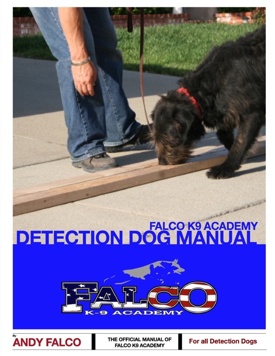 Falco K9 Academy Detection Dog Handler Manual