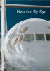 Hvorfor fly flyr - Erlend Larsen