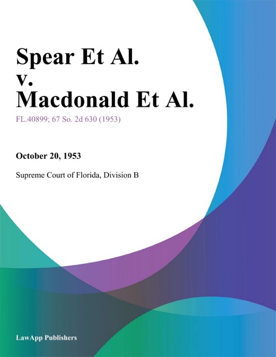 Spear Et Al. v. Macdonald Et Al.