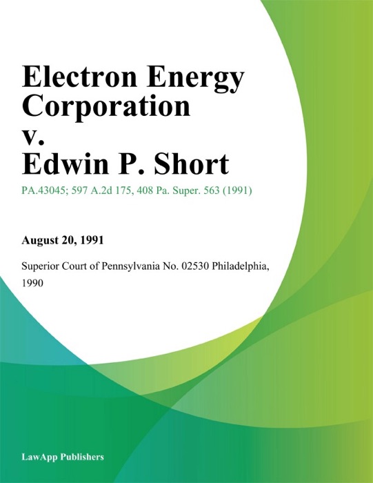 Electron Energy Corporation v. Edwin P. Short
