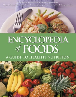 Encyclopedia of Foods (Enhanced Edition) by Experts from Dole Food Experts from Dole Food Company, Experts from The Mayo Experts from The Mayo Clinic & Experts from UCLA Center for Experts from UCLA Center for H