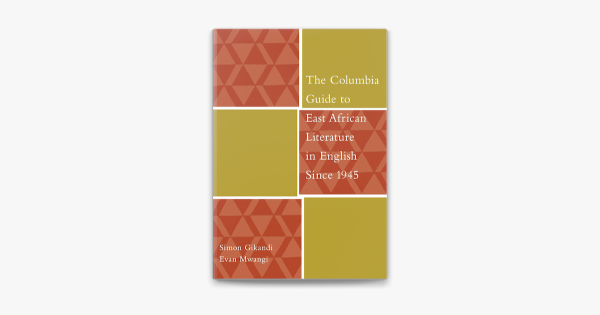 The Columbia Guide To East African Literature In English Since 1945 En Apple Books the-columbia-guide-to-east-african-literature-in-english-since-1945-en-apple-books