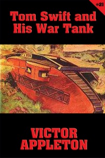 Tom Swift #21: Tom Swift and His War Tank by Victor Appleton