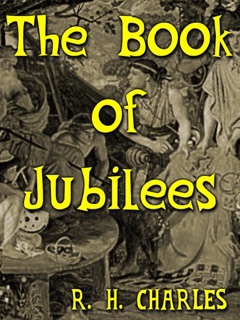 The Book of Jubilees by R. H. Charles