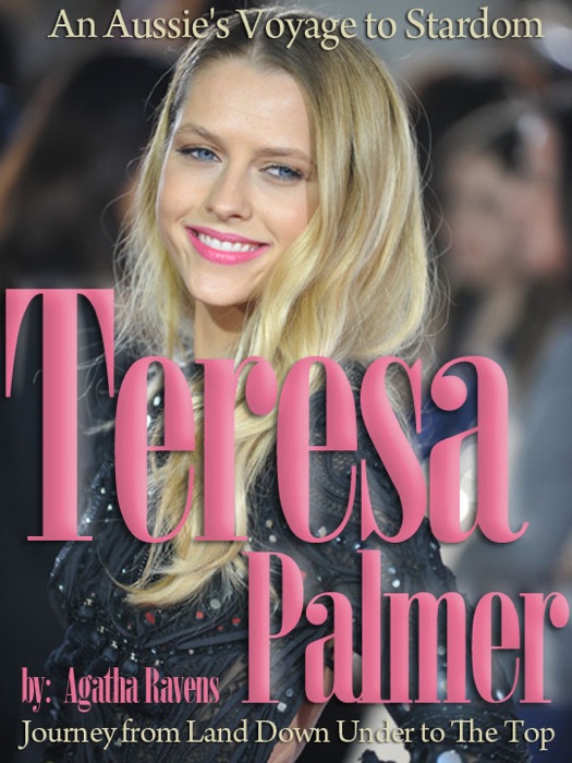 Teresa Palmer: An Aussie's Voyage to Stardom