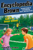 Encyclopedia Brown and the Case of the Soccer Scheme - Donald J. Sobol & James Bernadin