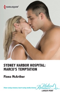 Sydney Harbor Hospital: Marco's Temptation by Fiona McArthur