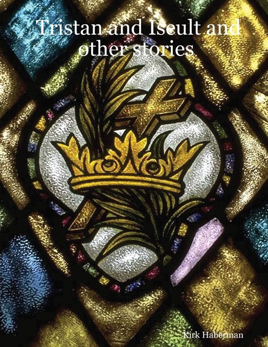 Tristan and Iseult and Other Stories