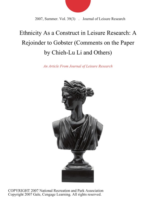 Ethnicity As a Construct in Leisure Research: A Rejoinder to Gobster (Comments on the Paper by Chieh-Lu Li and Others)