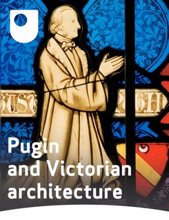 Pugin and Victorian architecture by The Open University