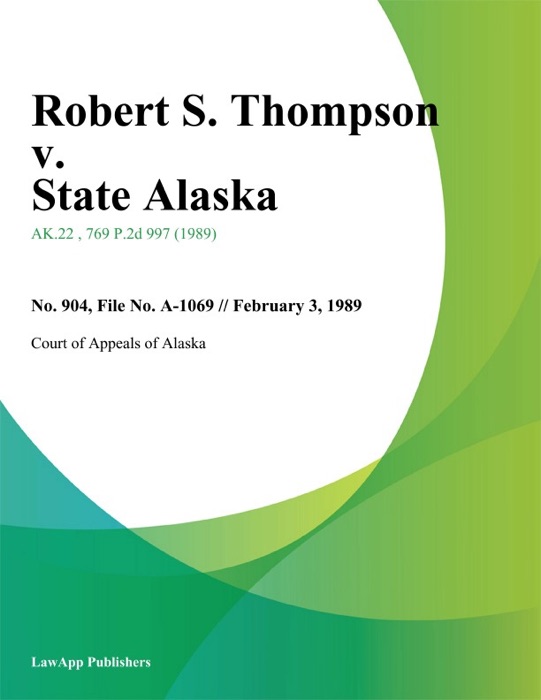 Robert S. Thompson v. State Alaska